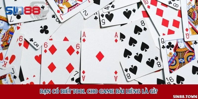 Khám phá thế giới tool hỗ trợ chơi Liêng