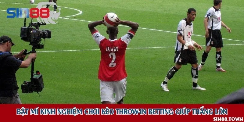 Bật mí kinh nghiệm chơi kèo Throw-in Betting giúp thắng lớn