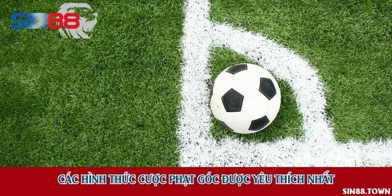 Các hình thức cược phạt góc được yêu thích nhất