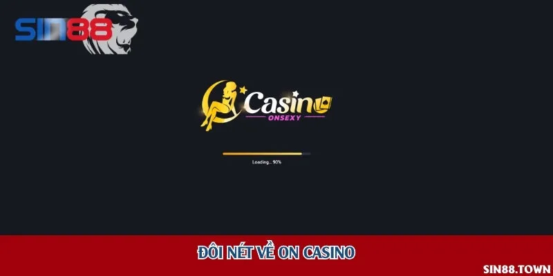 Đôi nét về ON casino