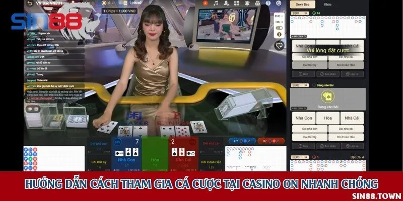 Hướng dẫn cách tham gia cá cược tại casino ON nhanh chóng