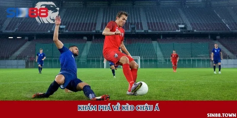 Khám phá về kèo châu Á