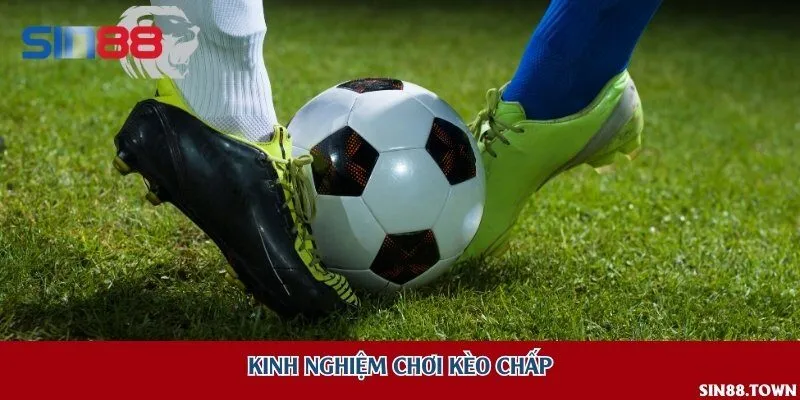Kinh nghiệm chơi kèo chấp