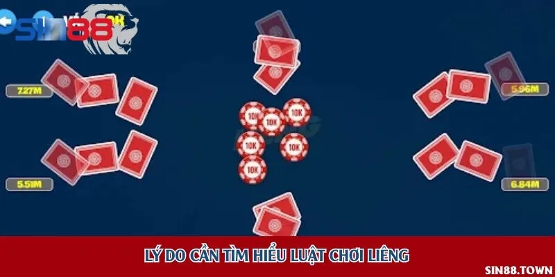 Lý do cần tìm hiểu luật chơi liêng