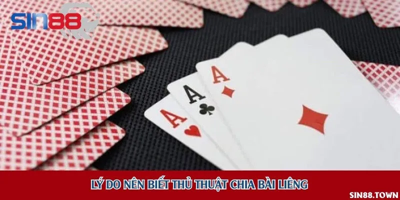 Tại sao cần nắm thủ thuật chia bài Liêng