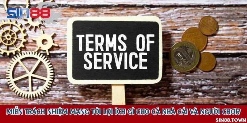 Miễn trách nhiệm mang tới lợi ích gì cho cả nhà cái và người chơi?