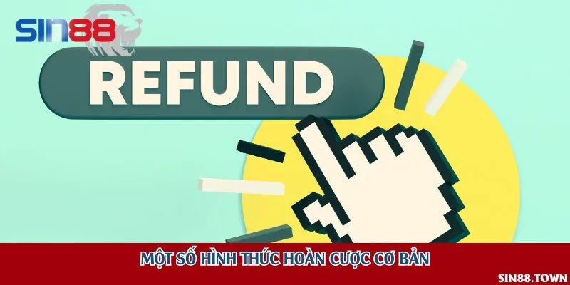 Một số hình thức hoàn cược cơ bản