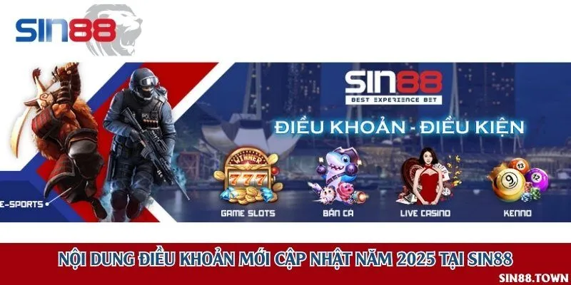 Nội dung điều khoản mới cập nhật năm 2025 tại Sin88