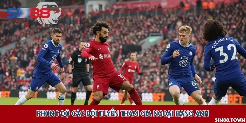 Đánh giá phong độ thi đấu, đội hình trong thời gian gần đây