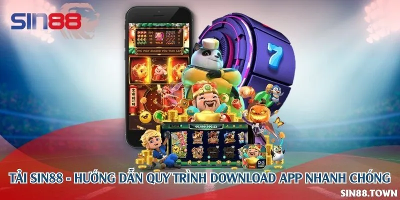 Tải Sin88 - Hướng dẫn quy trình download app nhanh chóng