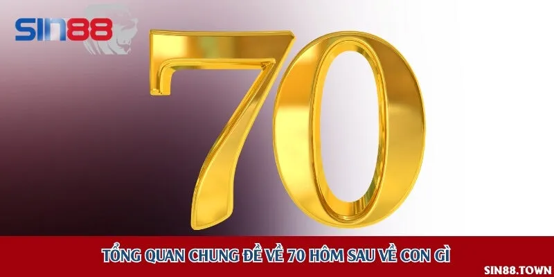 Giải thích ý nghĩa khi đề về con số 70